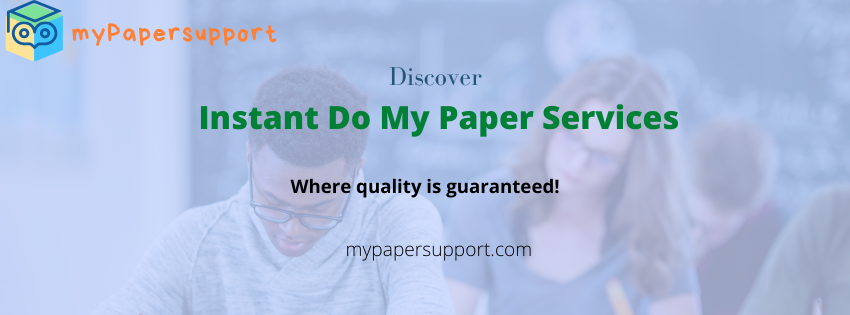 Discover Instant Do My Paper Services - My Paper Support