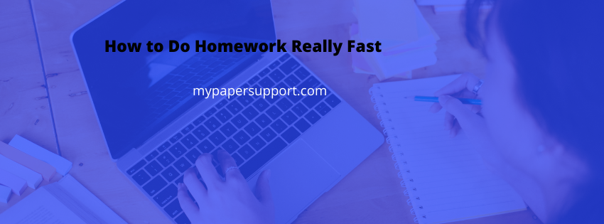 How to Do Homework Fast