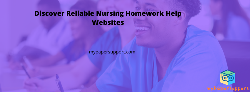 3 Most Reliable Nursing Homework Help Websites