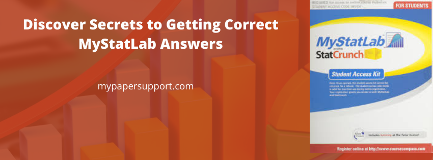Discover Secrets to Get Correct Mystatlab Answers