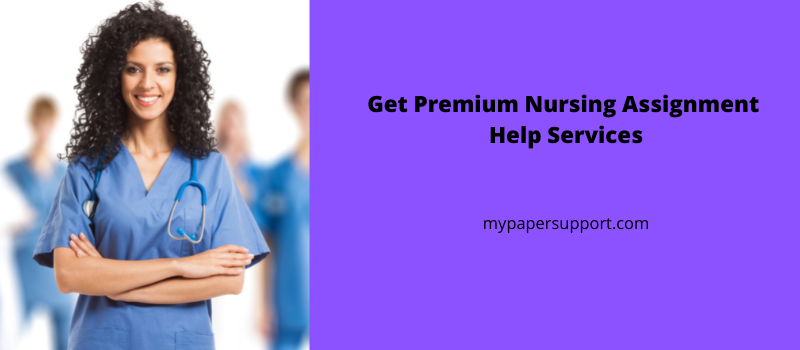 Instant Nursing Assignment Help by Real Nurses